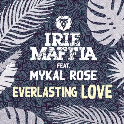 Irie Maffia Everlasting Love