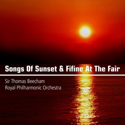 Songs Of Sunset Fifine At The Fair 專輯 Sir Thomas Beecham