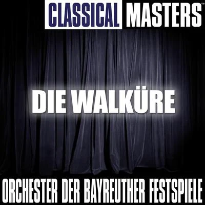 Classical Masters: Die Walküre 專輯 Orchester der Bayreuther Festspiele