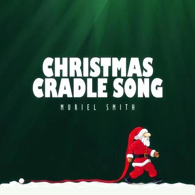 Christmas Cradle Song 专辑 Muriel Smith