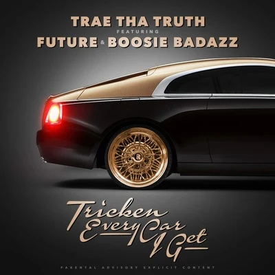 Tricken Every Car I Get 专辑 Trae Tha Truth/Mozzy