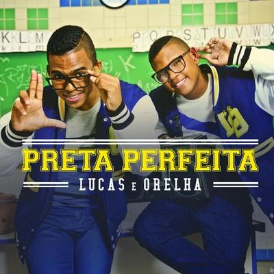 Preta Perfeita - Single 專輯 Lucas e Orelha/Rashid