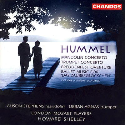 HUMMEL: Overture in D MajorMandolin Concerto in G MajorTrumpet Concerto in E Major 專輯 Lydia South/Henry Waddington/Kathryn Rudge/Sarah Fox/London Mozart Players