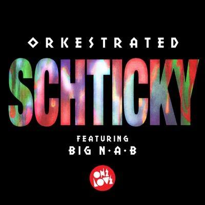 Orkestrated Shticky (feat. Big N.A.B)