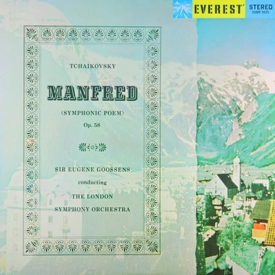 Tchaikovsky: Manfred Symphony (Transferred from the Original Everest Records Master Tapes) 专辑 Sir Eugene Goossens/The London Symphony Orchestra