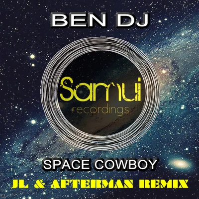 Space Cowboy (JL & Afterman Remix) 專輯 Ben DJ