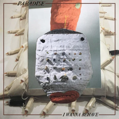 I Wanna Behave 專輯 PARADISE (帕瑞达斯)/Dan Winter/Fitz/FLiP/The Space Brothers