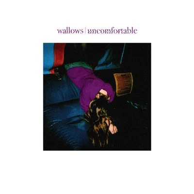 Uncomfortable 專輯 Wallows