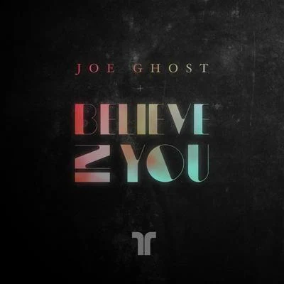 Believe In You 專輯 Joe Ghost