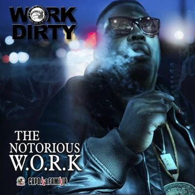 The Notorious Work 专辑 Work Dirty