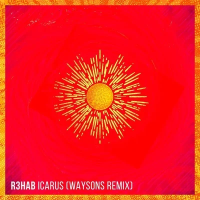 Icarus (Waysons Remix) 專輯 R3hab