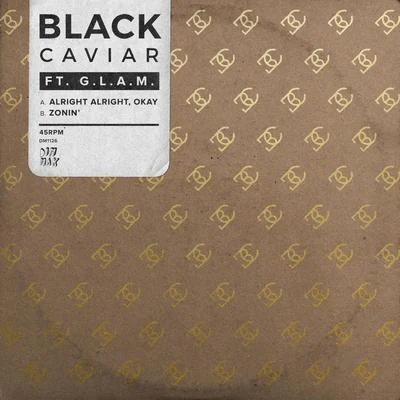 Alright Alright, Okay (feat. G.L.A.M.)Zonin’ (feat. G.L.A.M.) [Extended Mix] 專輯 Black Caviar/Wuki