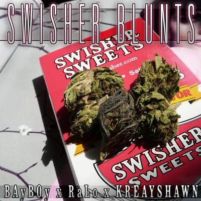 Swisher Blunts ft. Ralo, Kreayshawn 专辑 BayBoy/KillerDuo