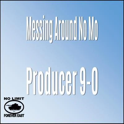 Messing Around No Mo 專輯 DJ Spin$/Miss Jeanne/Producer 9-0