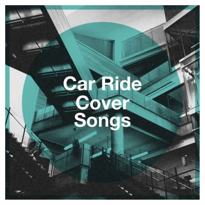 Car Ride Cover Songs 專輯 Cover Crew