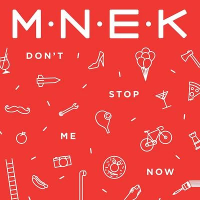 Don’t Stop Me Now 專輯 MNEK