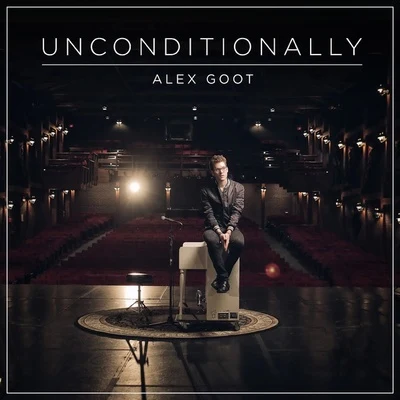 Alex Goot Unconditionally