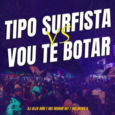 Tipo Surfista VS Vou Te Botar 专辑 JC NO BEAT/mc koruja/MC Menor MT/GP DA ZL/MC Hollywood