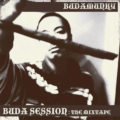 Buda Session: The Mixtape 专辑 Budamunk/fitz ambro$e