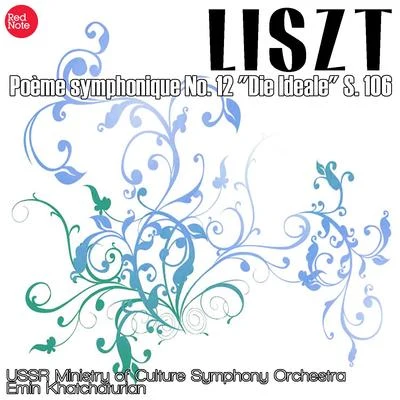 Liszt: Poème symphonique No. 12 "Die Ideale" S. 106 专辑 USSR Ministry of Culture Symphony Orchestra/Gennady Rozhdestvensky