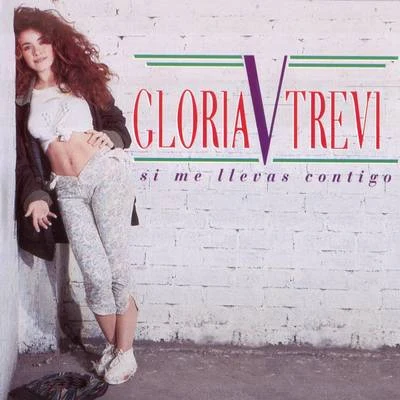 Si Me Llevas Contigo 专辑 Gloria Trevi