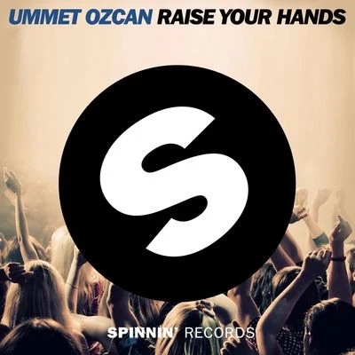 Raise Your Hands (Radio Edit) 专辑 Ummet Ozcan