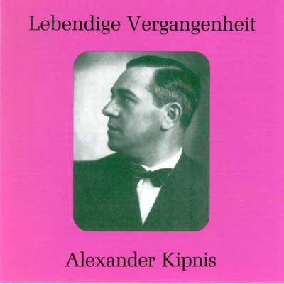 Lebendige Vergangenheit - Alexander Kipnis 专辑 Alexander Kipnis/Siegfried Wagner/The London Symphony Orchestra/Staatskapelle Berlin/Bayreuth Festival Orchestra