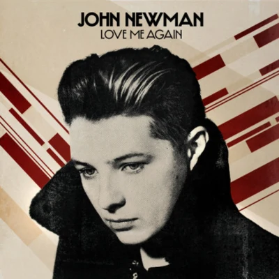 Love Me Again (Remixes) 专辑 John Newman