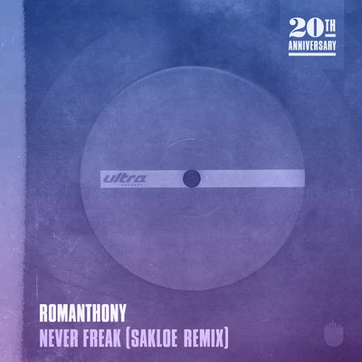 Never Freak (Sakloe Remix) 專輯 Romanthony/Kevin McKay