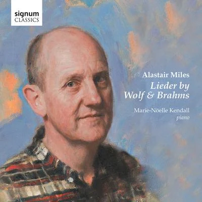 Alastair Miles: Lieder by Wolf and Brahms 專輯 Alastair Miles