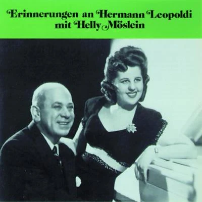 Erinnerungen an Hermann Leopoldi mit Helly Möslein 专辑 Arthur Rebner/Franz Engel/Hans Haller/Alfred Grünwald/Salpeter