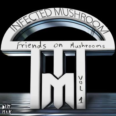 Friends on Mushrooms, Vol. 1 專輯 Infected Mushroom