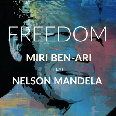 Freedom (feat. Nelson Mandela) 专辑 Young D/Afrostringz/Miri Ben-Ari