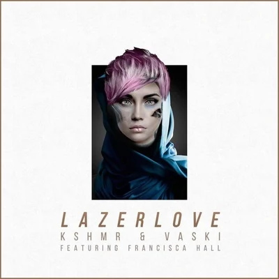 Lazer Love 專輯 KSHMR/DJ Jean