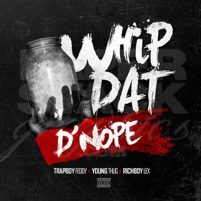 Whip Dat Dnope (feat. Young Thug) 專輯 Trapboy Freddy