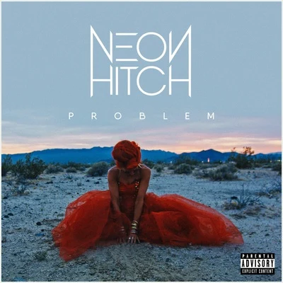 Problem 专辑 Neon Hitch