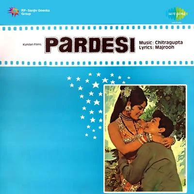 Pardesi (Original Motion Picture Soundtrack) 专辑 Chitragupta/Kishore Kumar/Shamshad Begum