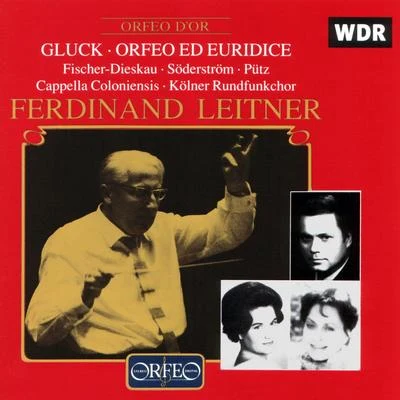 GLUCK, C.W.: Orfeo ed Euridice [Opera] (Fischer-Dieskau, Söderström, Pütz, Cologne Radio Chorus, Cappella Coloniensis, Leitner) 專輯 Gertrude Pitzinger/Marta Schilling/Solisten-vereinigung der Backwocke Ansbach/Ferdinand Leitner/Various Artists & Singgemeinschaft Rudolf Lamy