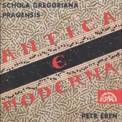 Antica e moderna 專輯 Schola Gregoriana Pragensis