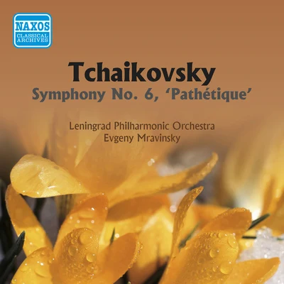 TCHAIKOVSKY: Symphony No. 6, "Pathetique" (Mravinsky) (1956) 专辑 Yevgeny Mravinsky