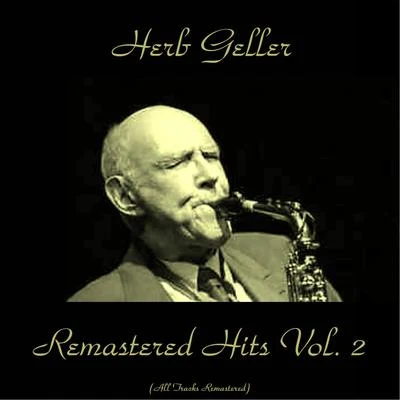 Herb Geller Remastered Hits Vol. 2