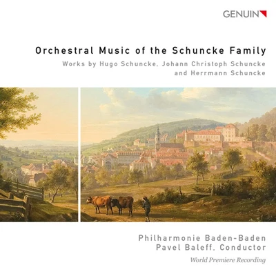 SCHUNCKE, HugoSCHUNCKE, J.C.SCHUNCKE, Herrmann: Orchestral Music of the Schuncke Family (Baden-Baden Philharmonic, Baleff) 專輯 寧峰/Pavel Baleff