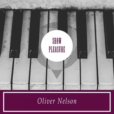 Show Pleasure 专辑 Oliver Nelson