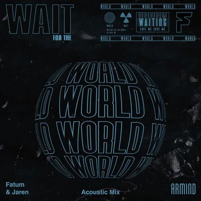 Wait For The World (Acoustic Mix) 專輯 Fatum