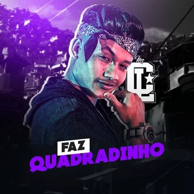 Faz quadradinho 专辑 MC CL/Niack/DJ Pernambuco