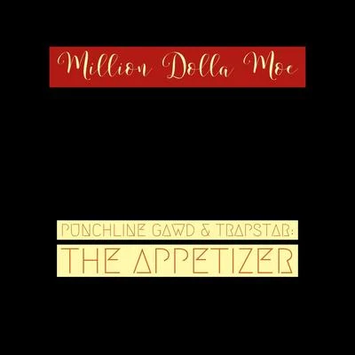 Punchline Gawd & Trapstar: The Appetizer 专辑 Million Dolla Moe/Max B