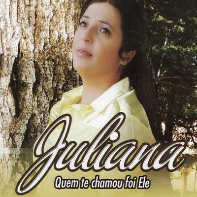 Quem Te Chamou Foi Ele 专辑 Juliana