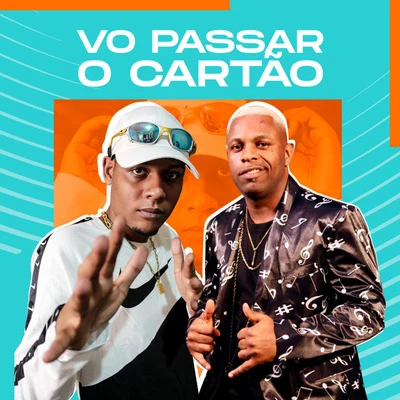 Vo Passar o Cartão 專輯 DJ Alex BNH/MC Teteu/MC Levin