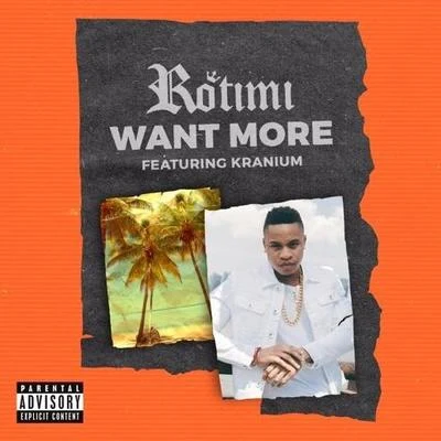 Want More 專輯 Rotimi/De Afrophonik Crew/Kuf Knotz