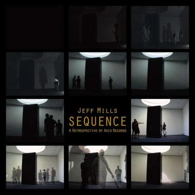 Sequence: A Retrospective of Axis Records 專輯 Jeff Mills